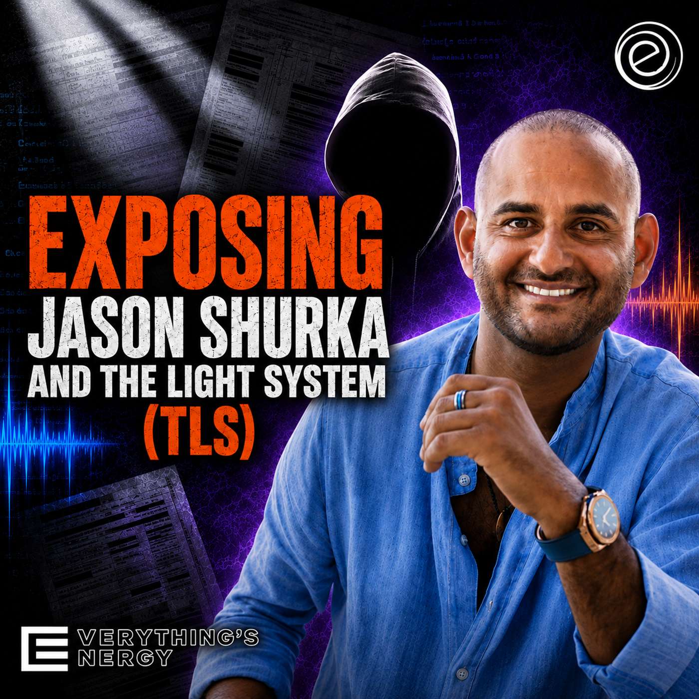 Exposing Jason Shurka & The Light System (TLS) | Everything's Energy Ep-54