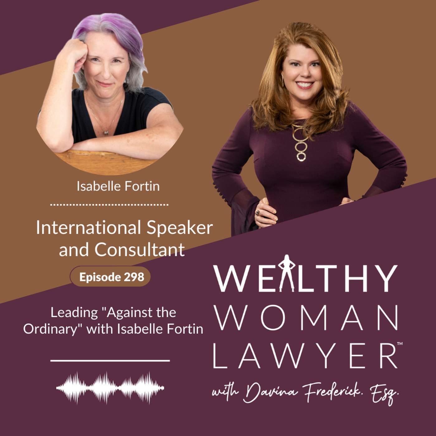 Episode 298 Leading "Against the Ordinary" with Isabelle Fortin Episode 298 Leading "Against the Ordinary" with Isabelle Fortin