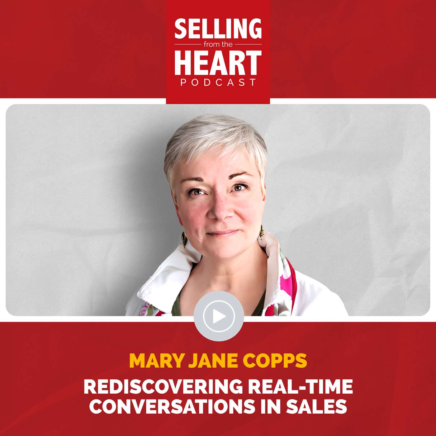 Rediscovering Real Time Conversations in Sales featuring Mary Jane Copps episode artwork