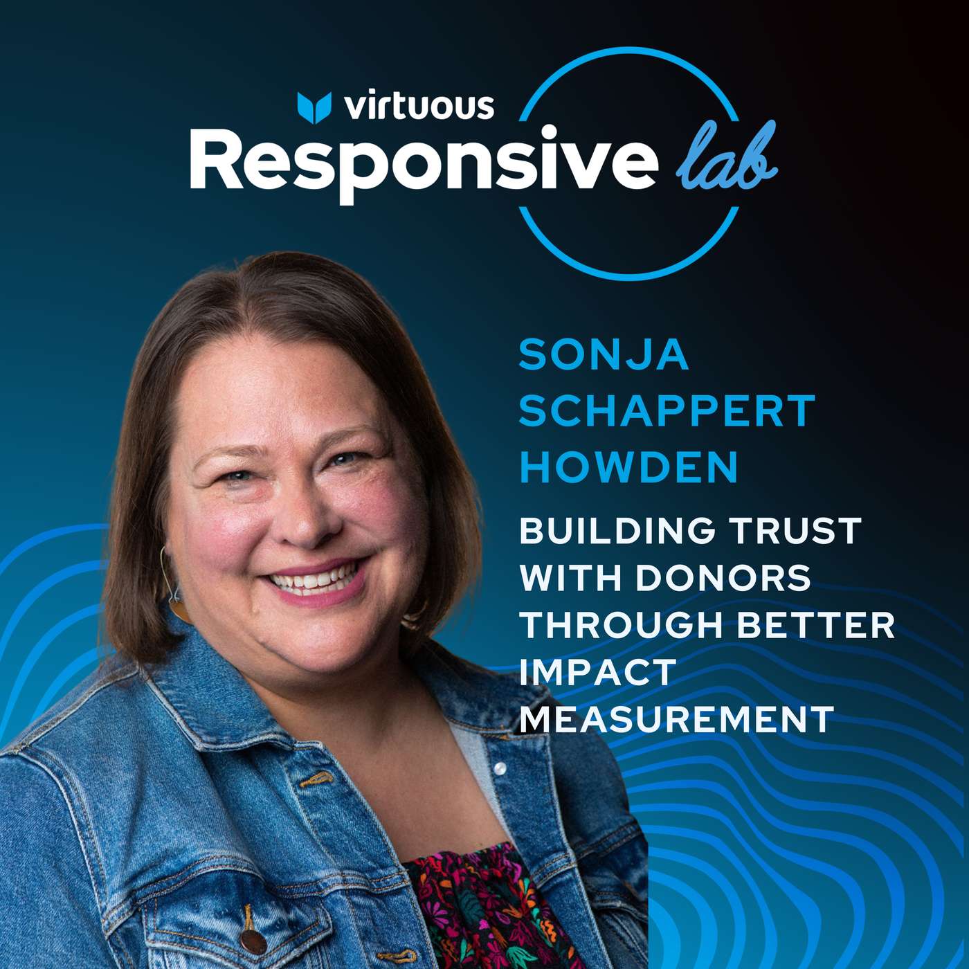 EP 72: Building Trust with Donors Through Better Impact Measurement with Sonja Schappert Howden