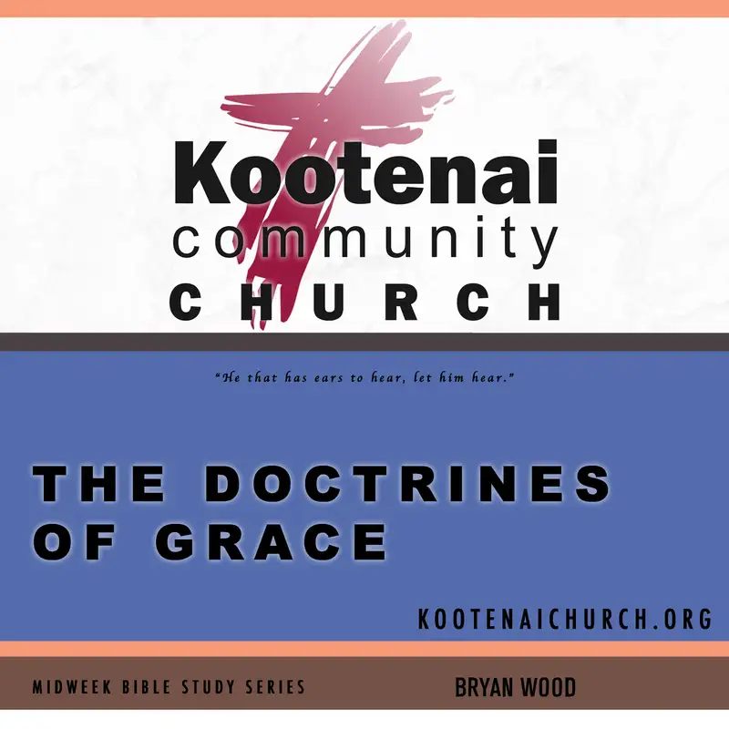Kootenai Church Bible Study: The Doctrines of Grace