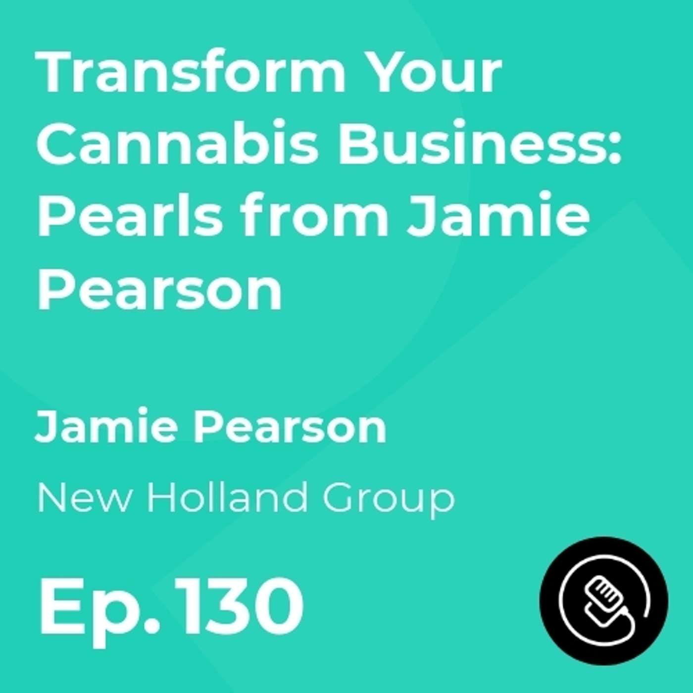 Transform Your Cannabis Business: Pearls from Jamie Pearson episode artwork