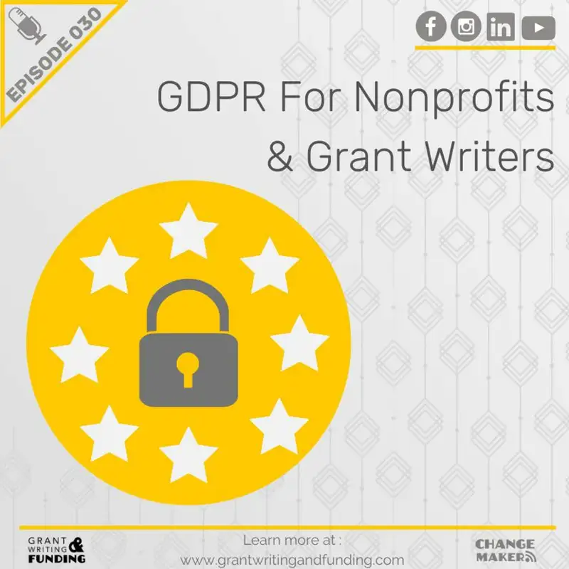 Ep. 30: GDPR For Nonprofits & Grant Writers