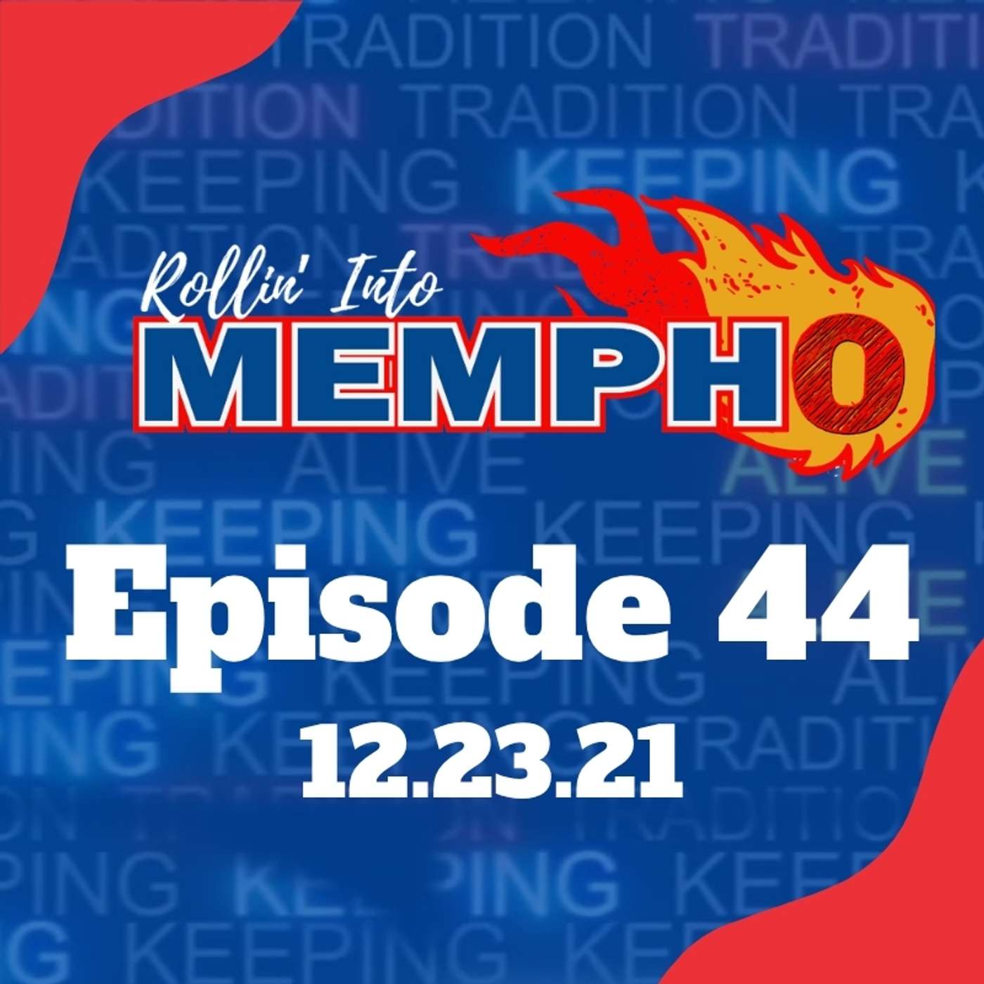 Rollin’ Into Mempho Episode #44: 12/23/21 episode artwork