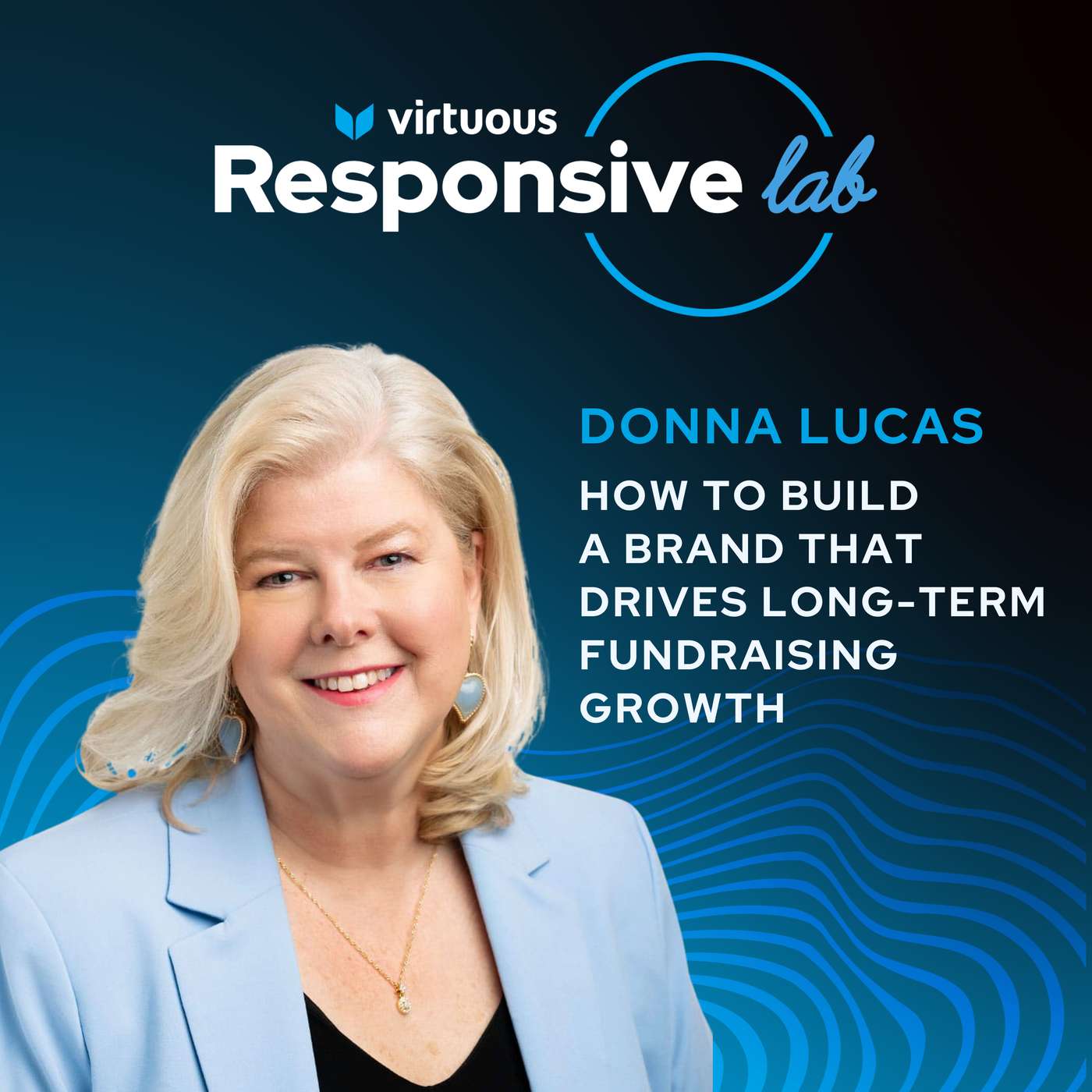 EP 76: How to Build a Brand That Drives Long-Term Fundraising Growth with Donna Lucas