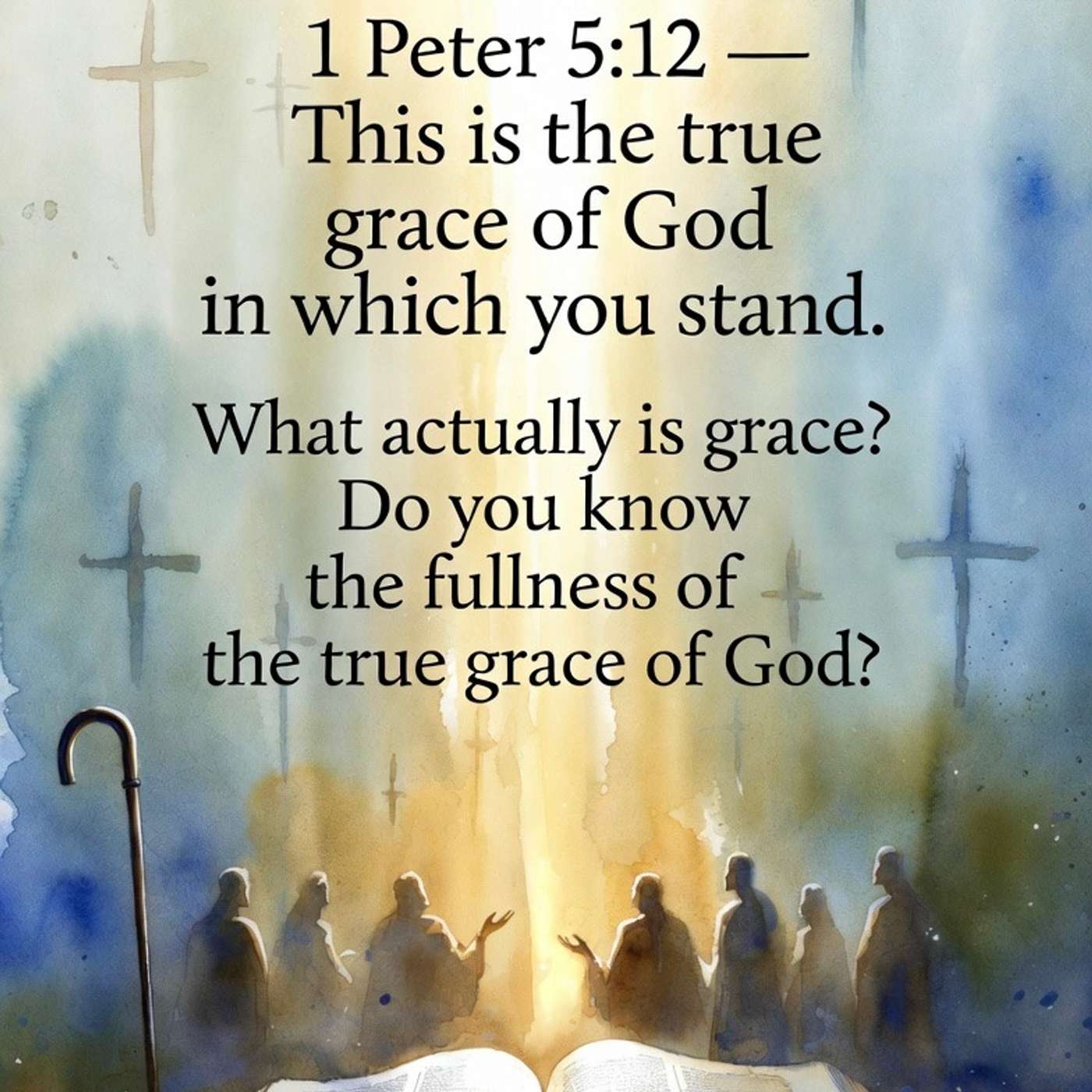 1 Peter 5 What actually is grace? Do you the fullness of the true grace of God? episode artwork