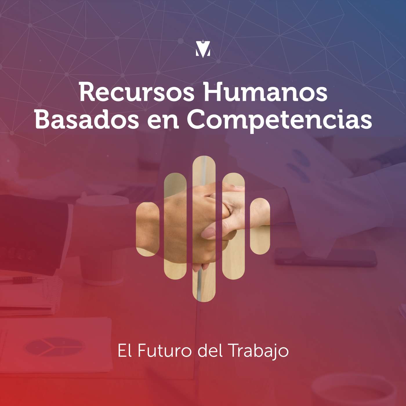 4 - RECURSOS HUMANOS BASADOS EN COMPETENCIAS: El Futuro del Trabajo episode artwork