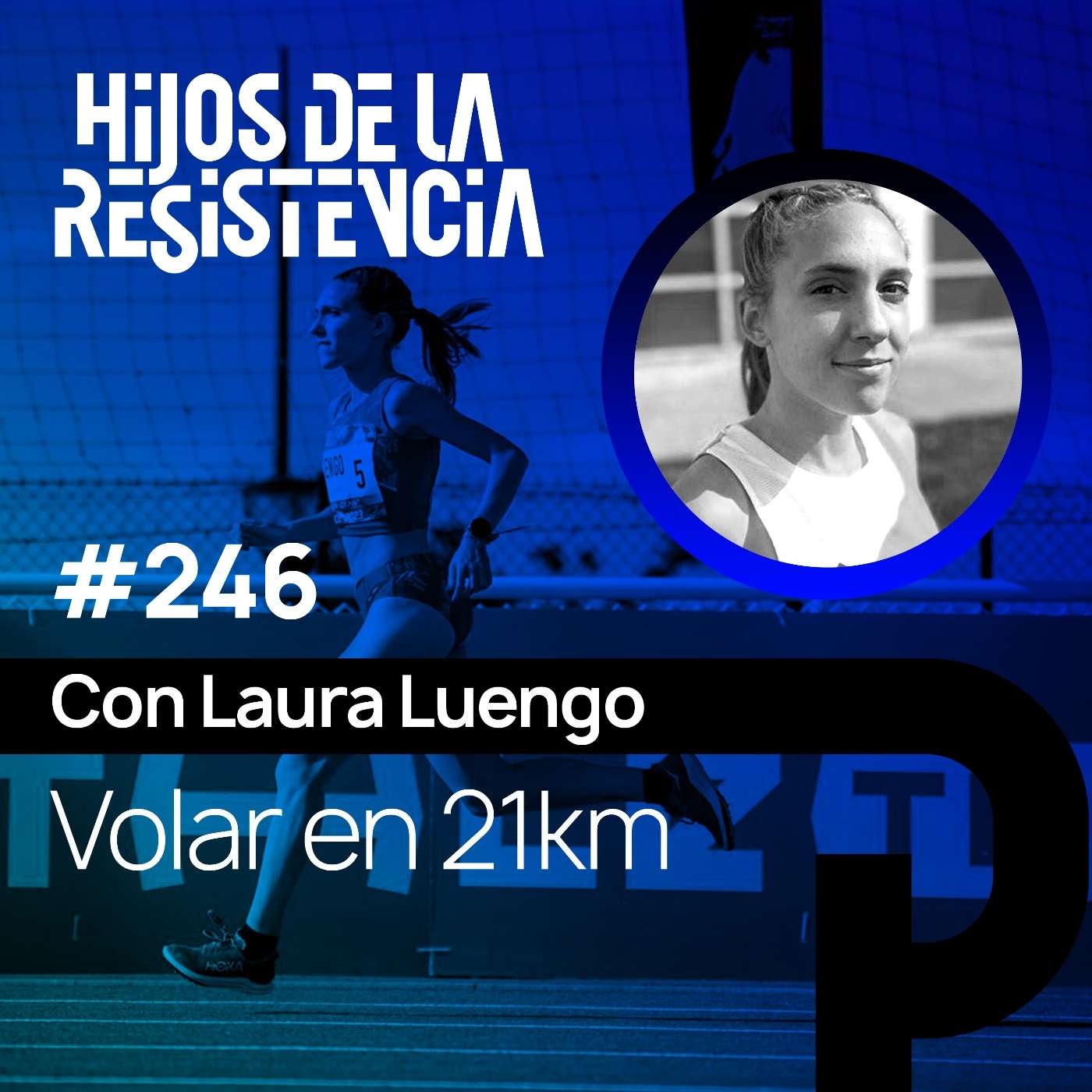 #246 Volar en 21km, con Laura Luengo