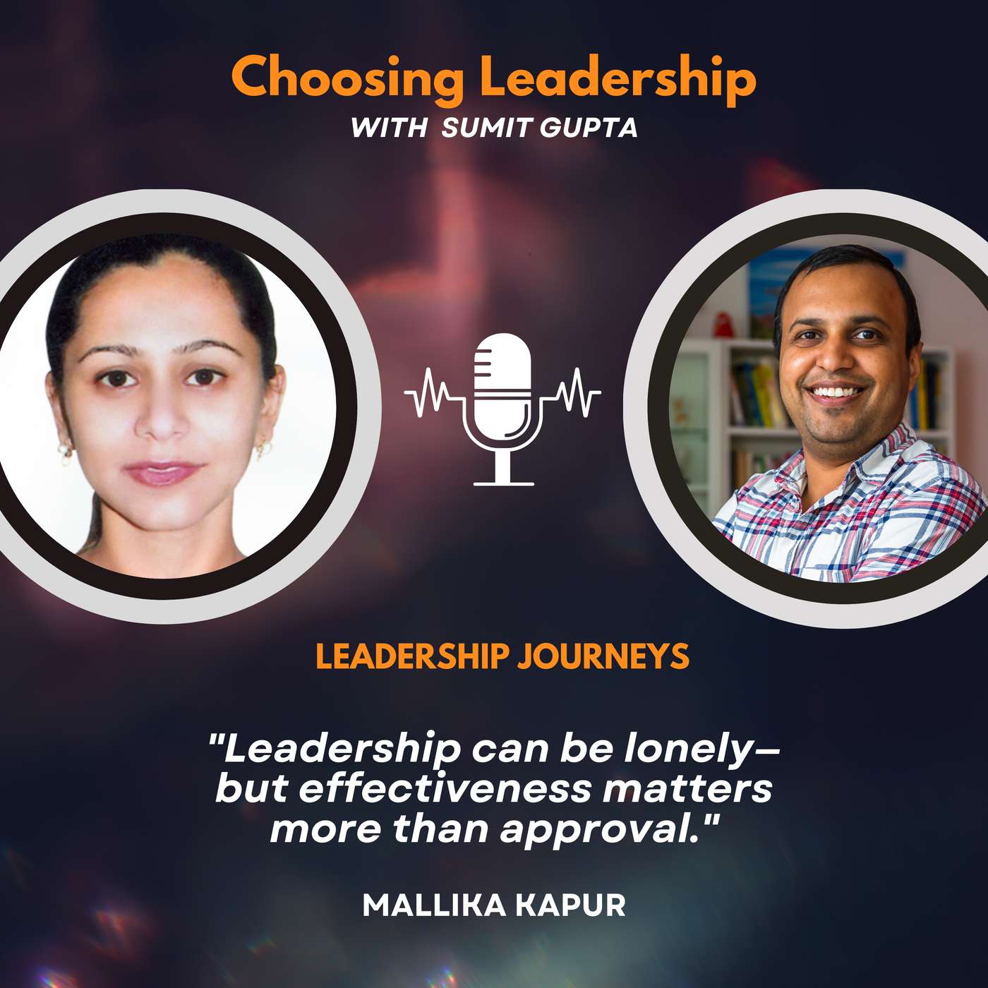 Leadership Journeys [265] - Mallika Kapur - "Leadership can be lonely—but effectiveness matters more than approval."