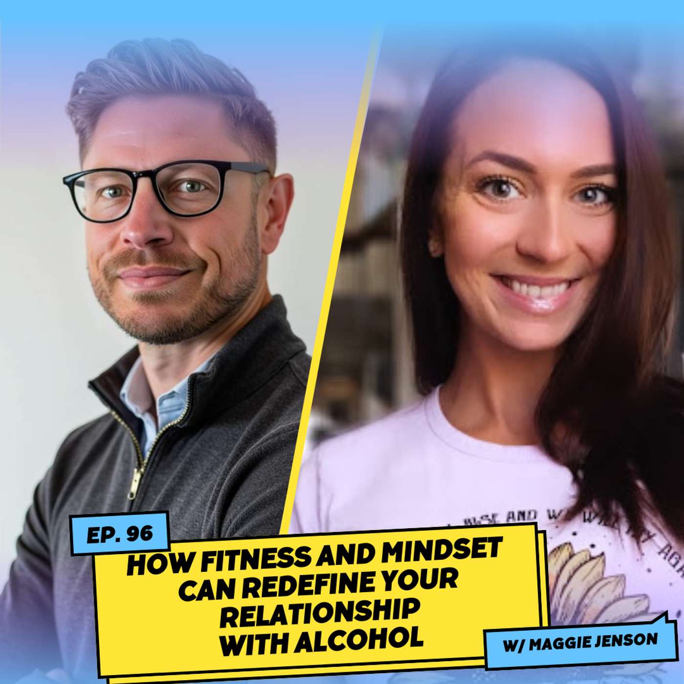 How Fitness and Mindset Can Redefine Your Relationship with Alcohol w/ Maggie Jenson