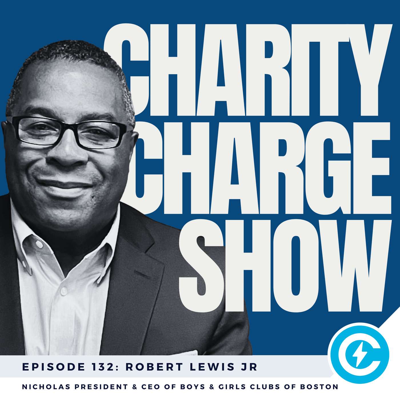 Building Bold Youth Futures in Boston with Robert Lewis Jr., President & CEO, Boys & Girls Clubs of Boston