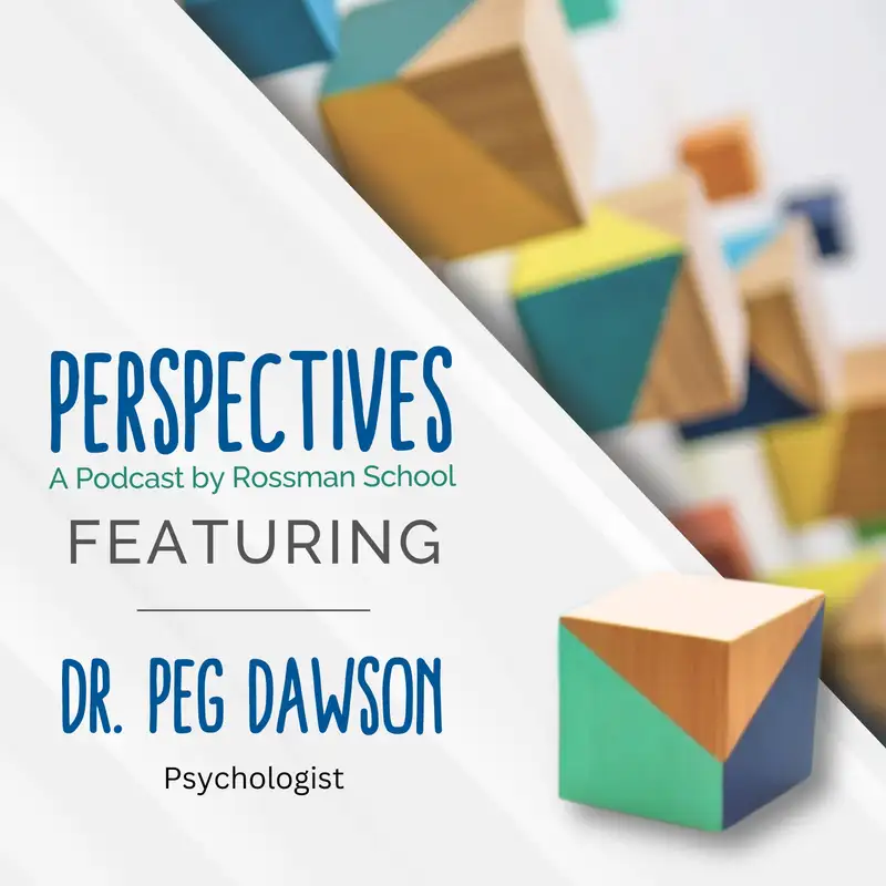 The Essential Skills: Dr. Peg Dawson on Building Executive Function in Kids