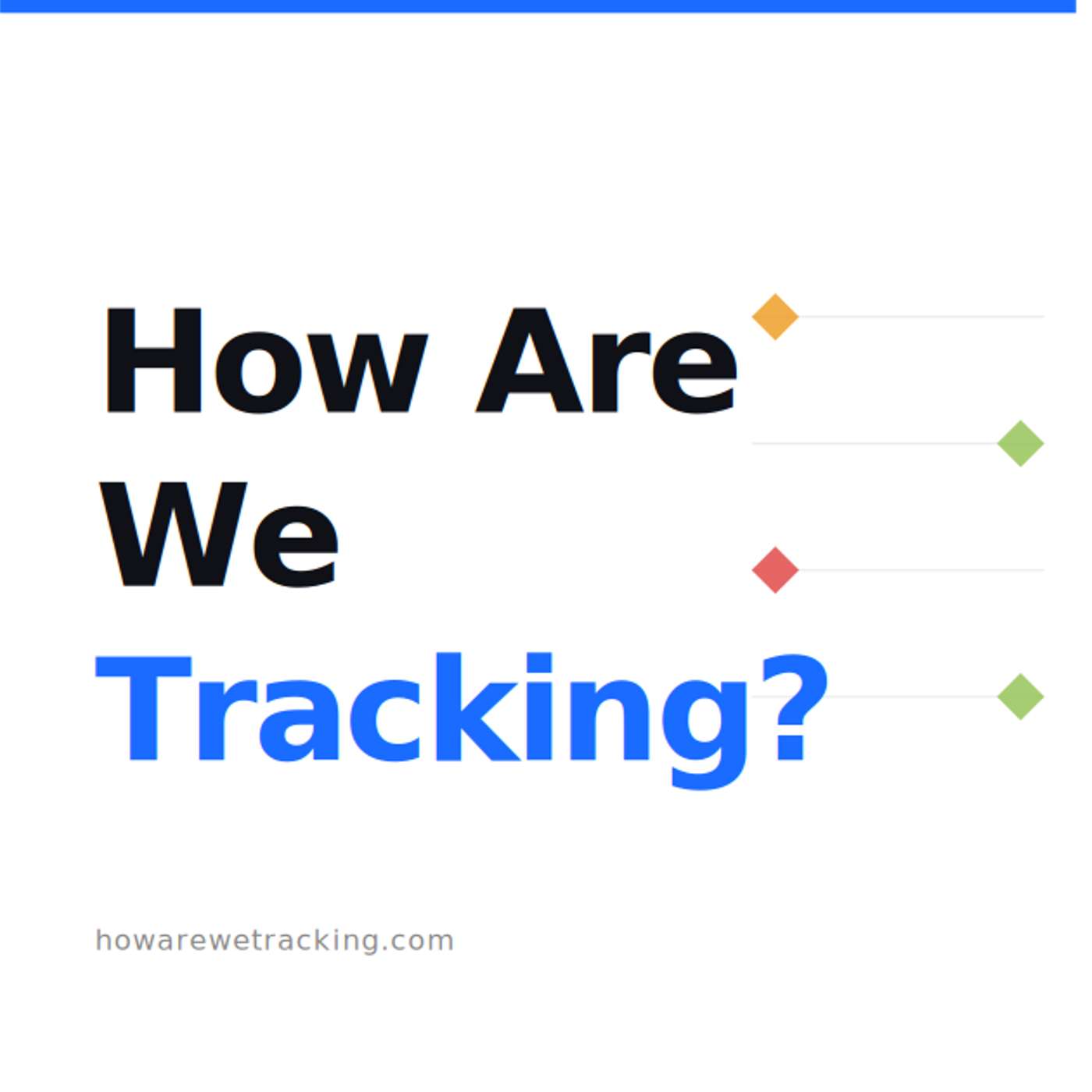 How Are We Tracking?