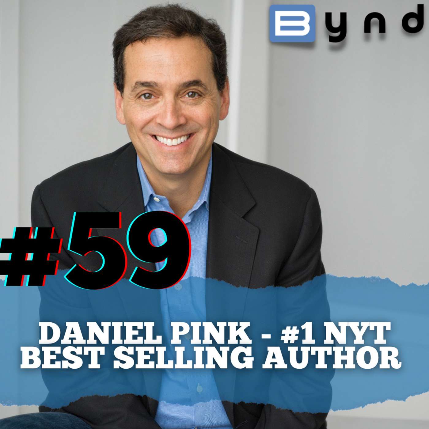 059 Daniel Pink - Incentives in Healthcare, Autonomy, Mastery, Purpose episode artwork