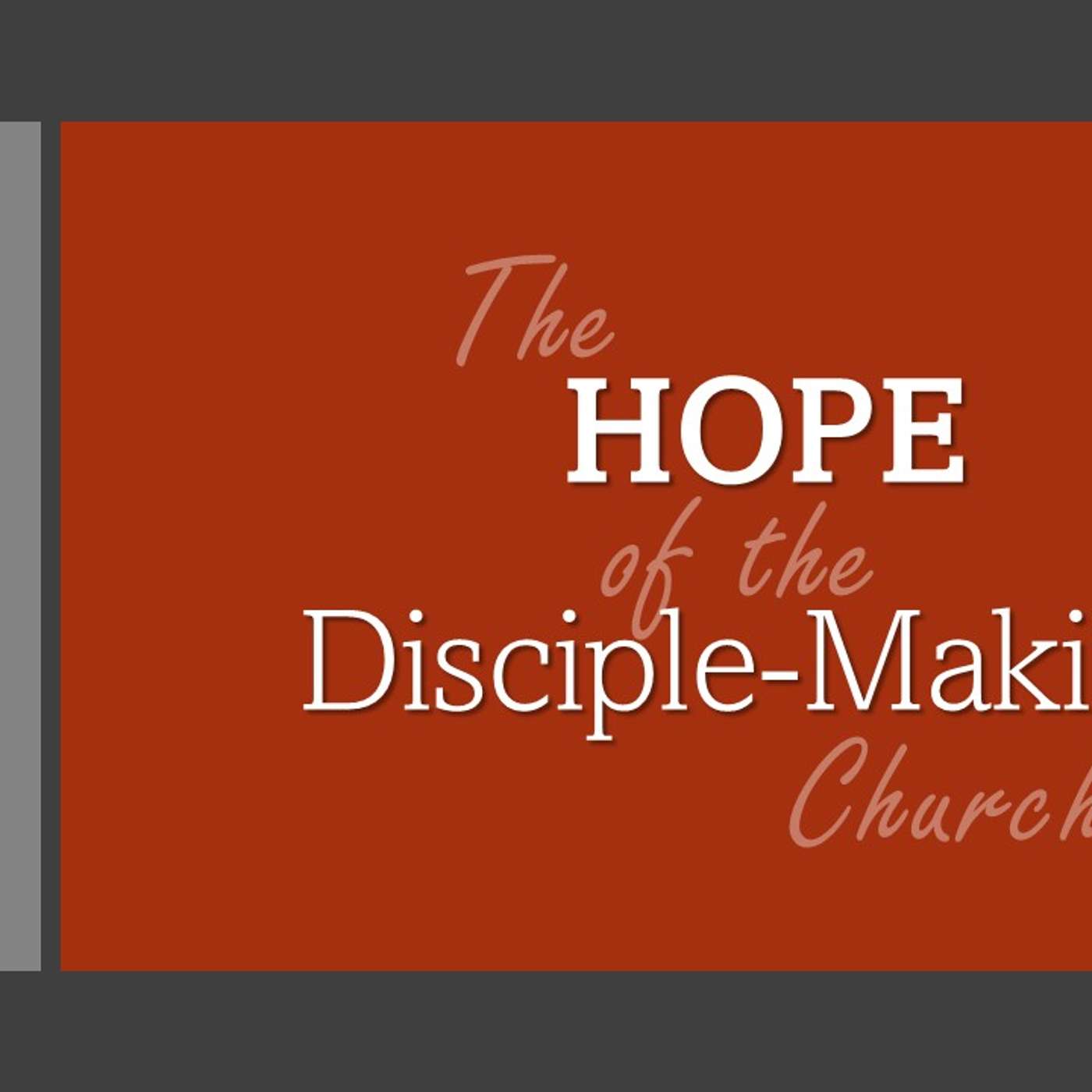 The Hope of the Disciple Making Church | 07/26/26 Morning Service episode artwork
