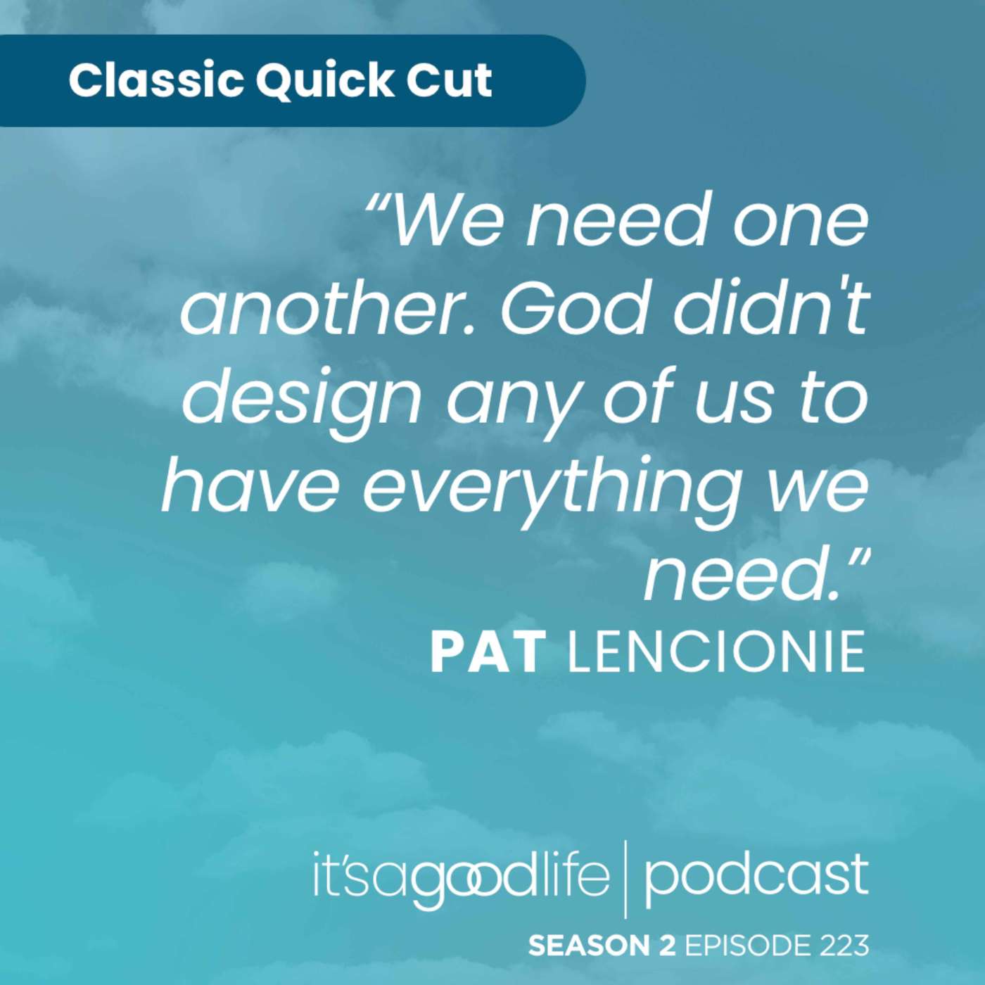 Quick Cut: S2E223 How a Team Works, or Doesn't with Pat Lencioni