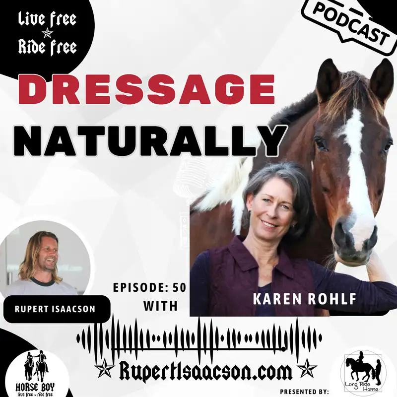 Dressage Naturally: Happiness, Harmony & the Truth About Training | Karen Rohlf | LFRF 50