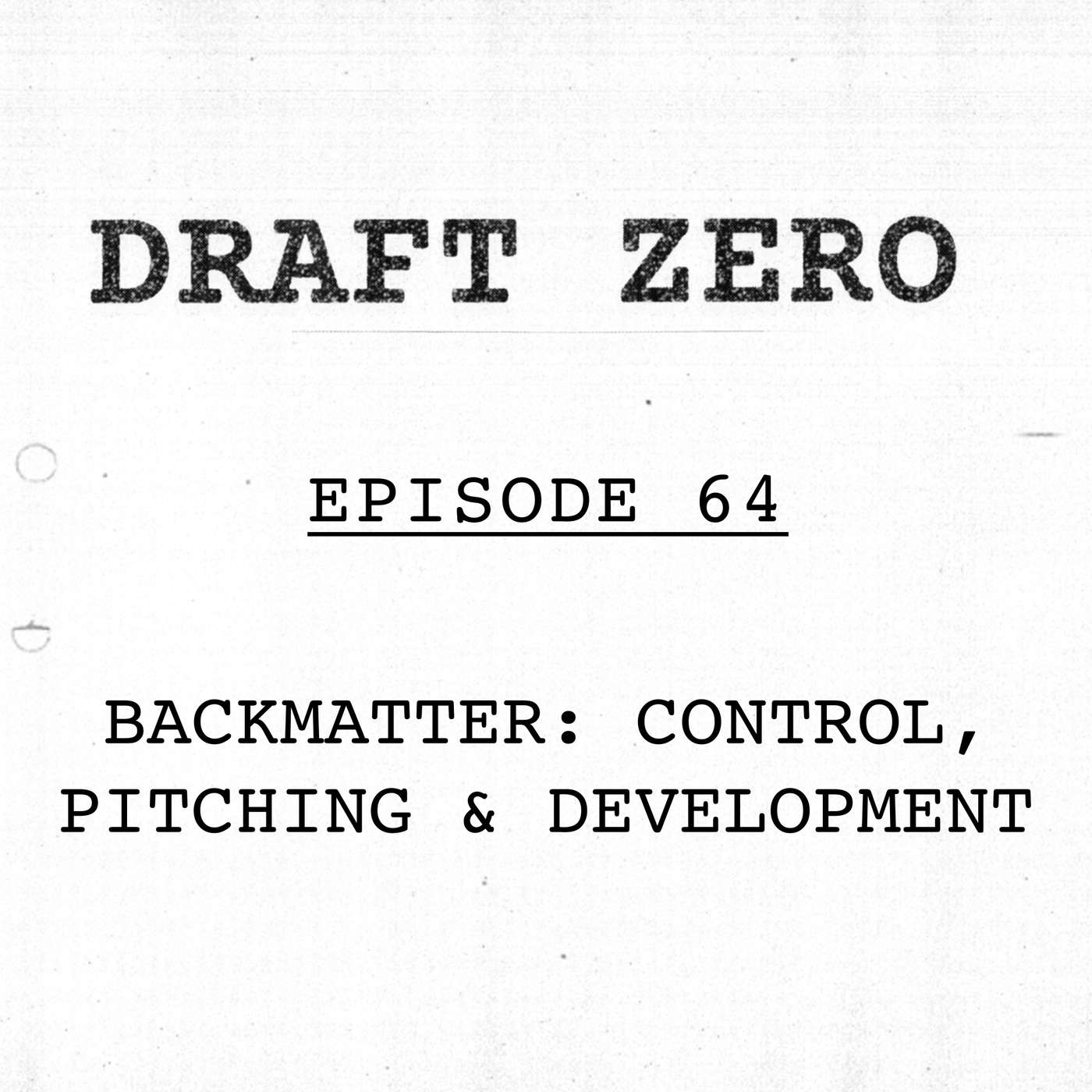 Draft Zero: a screenwriting podcast