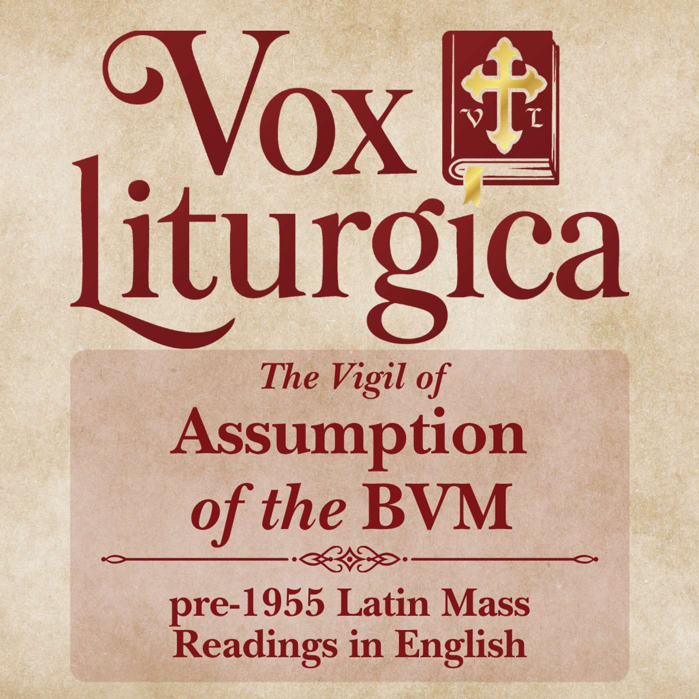 The Vigil of the Assumption of the Blessed Virgin Mary | pre-1955 Missal | Latin Mass Readings | 8/14/2026 episode artwork