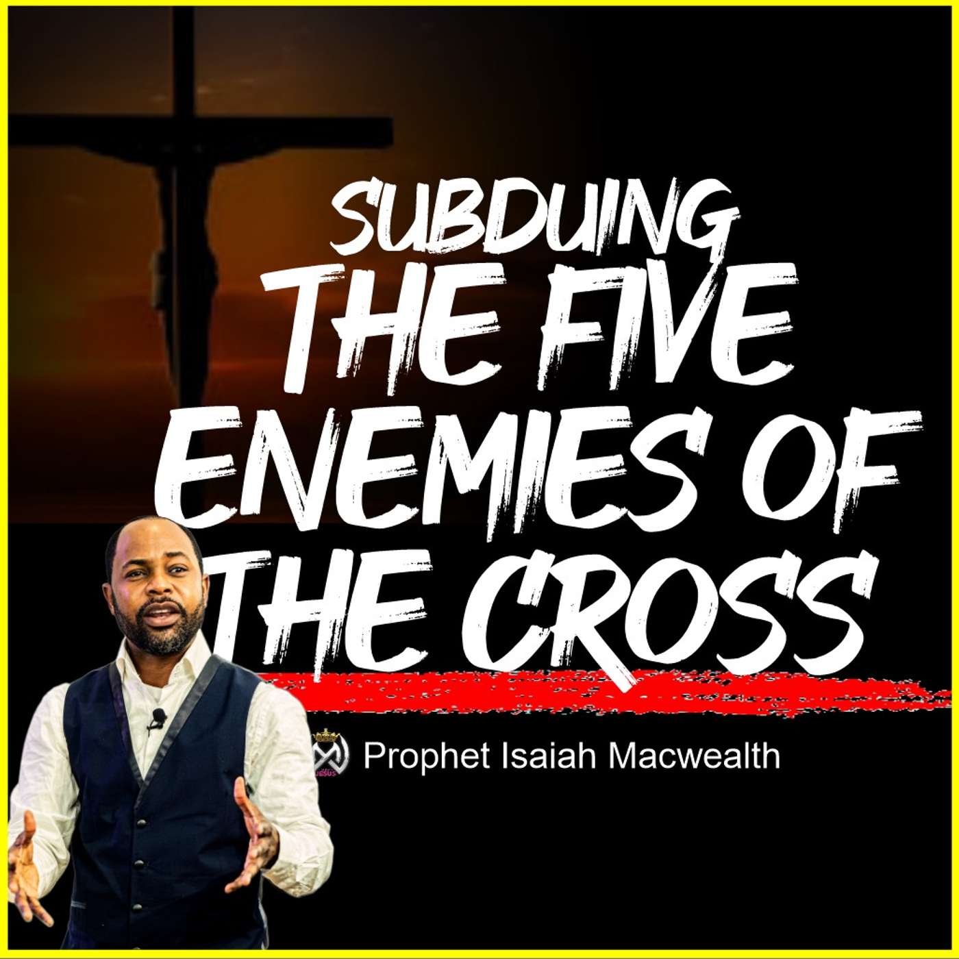 SUBDUING THE 5 ENEMIES OF THE CROSS episode artwork