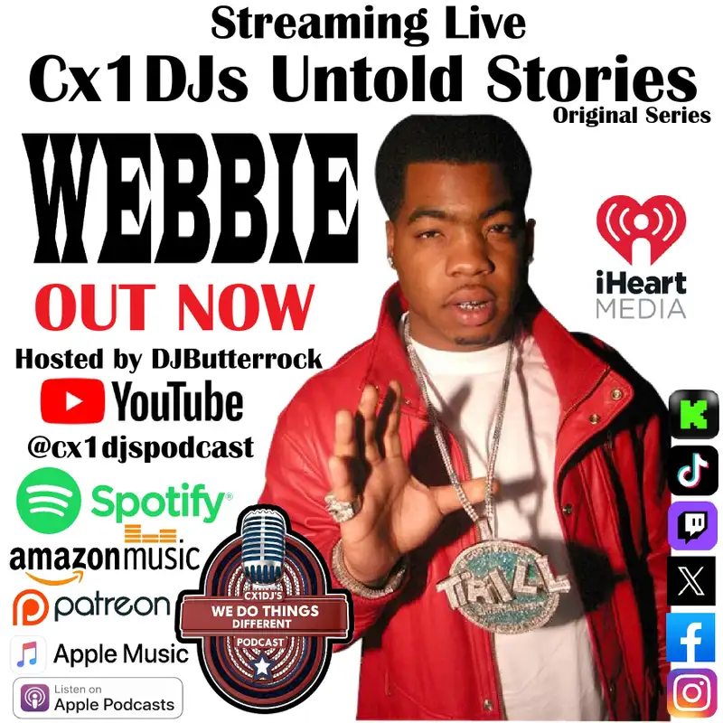 Cx1DJs We Do Things Different Podcast "Untold Stories of Webbie" hosted by DJButterrock