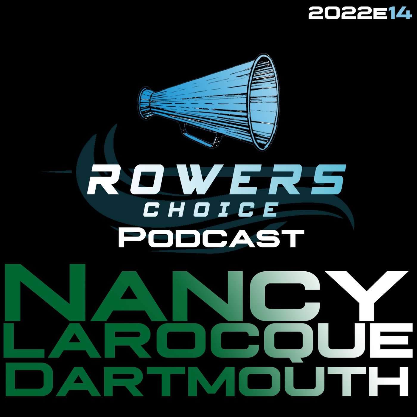 2022e14 - Rowers Choice Podcast - Nancy LaRocque - Dartmouth episode artwork