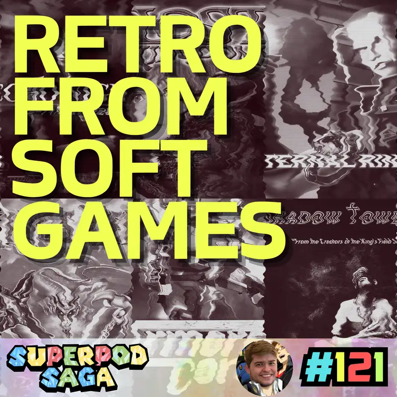 Ep. 121 - Retro FromSoftware Games | King's Field, Echo Night, Armored Core, Eternal Ring, Shadow Tower and More ft. Treeky)