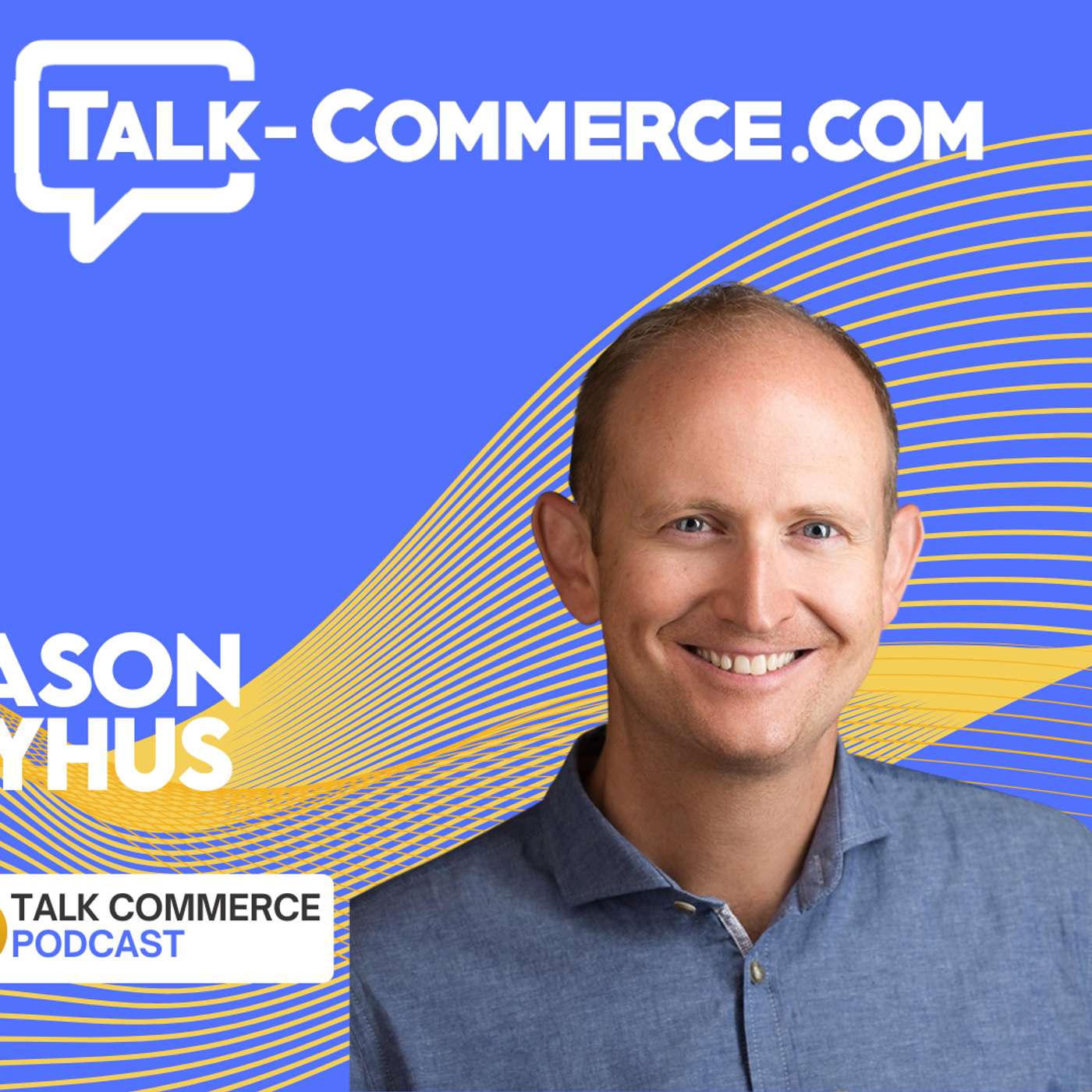 Talk Commerce — Maximizing Agility and Control in B2B Commerce with Shopware | Jason Nyhus