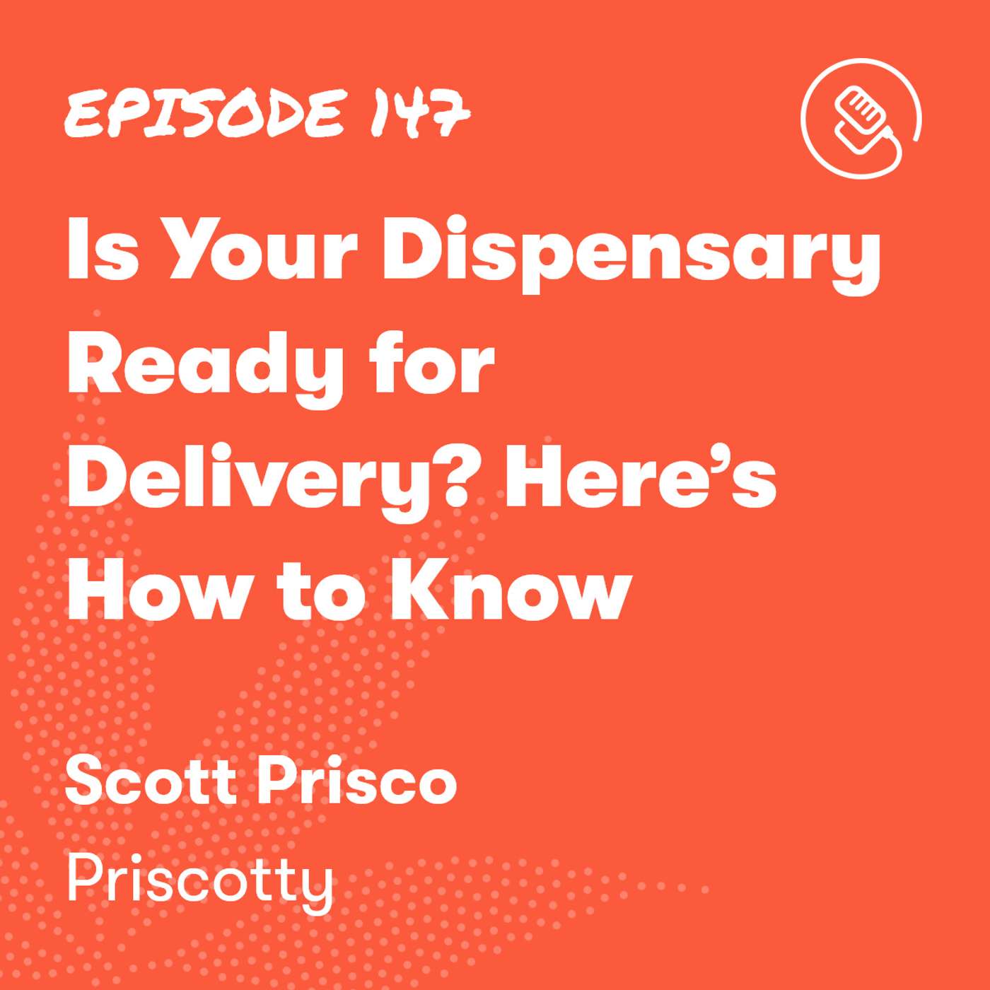 Is Your Dispensary Ready for Delivery? Here’s How to Know episode artwork