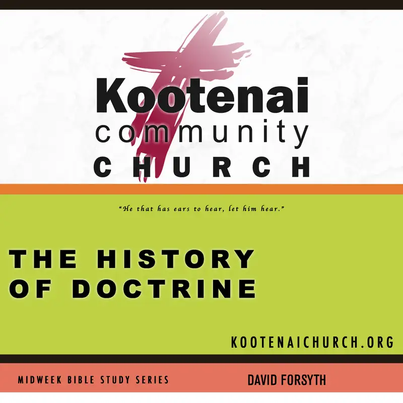 Kootenai Church Bible Study: The History of Doctrine