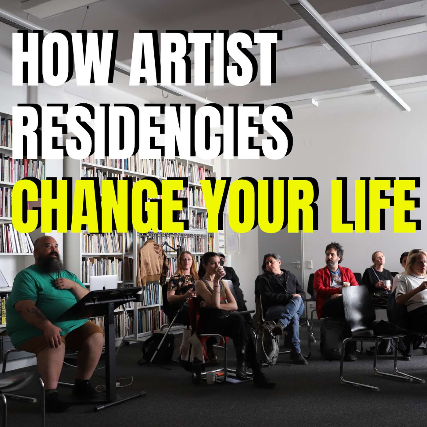 How Artist Residencies Change Your Life episode artwork