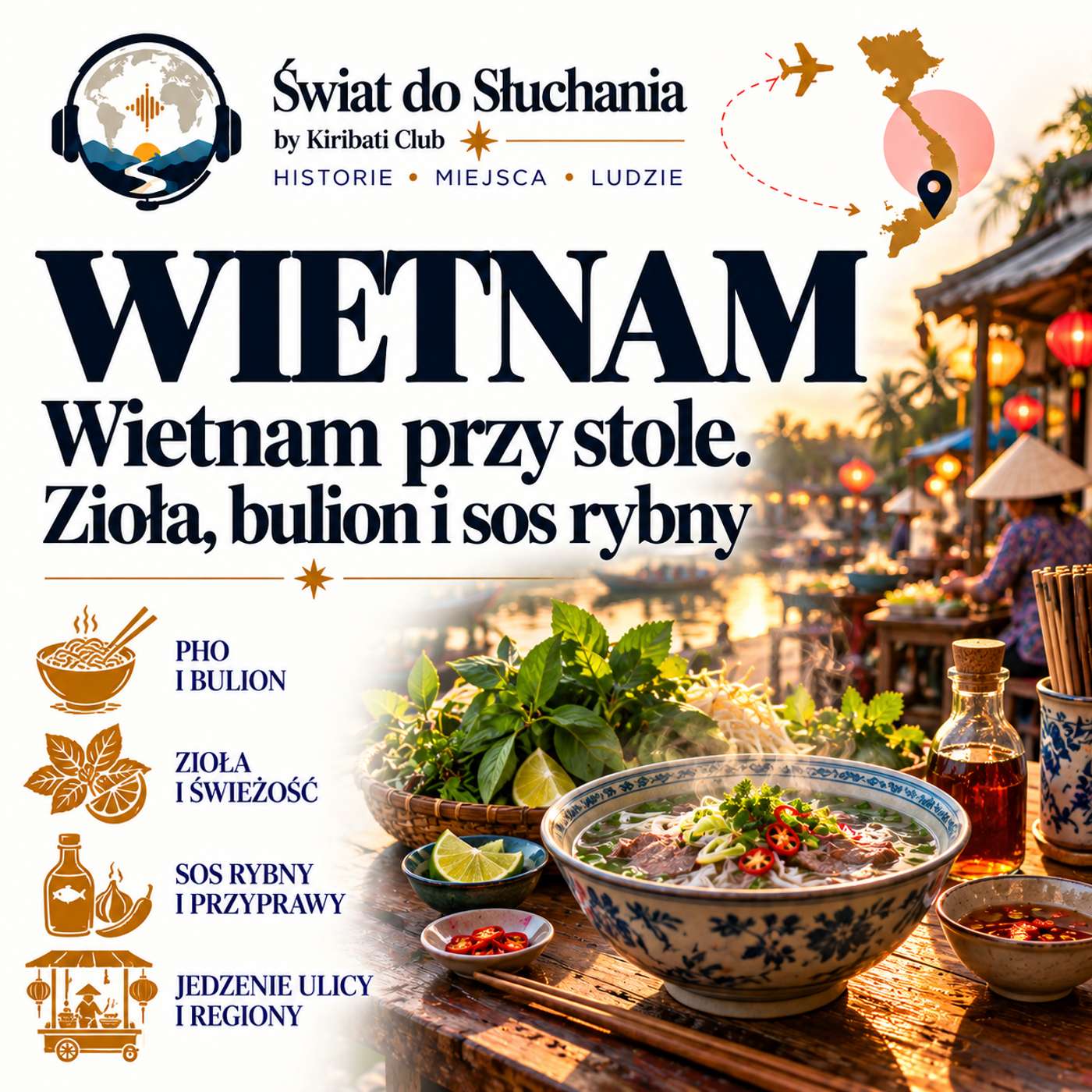 Wietnam przy stole. Zioła, bulion i sos rybny. episode artwork