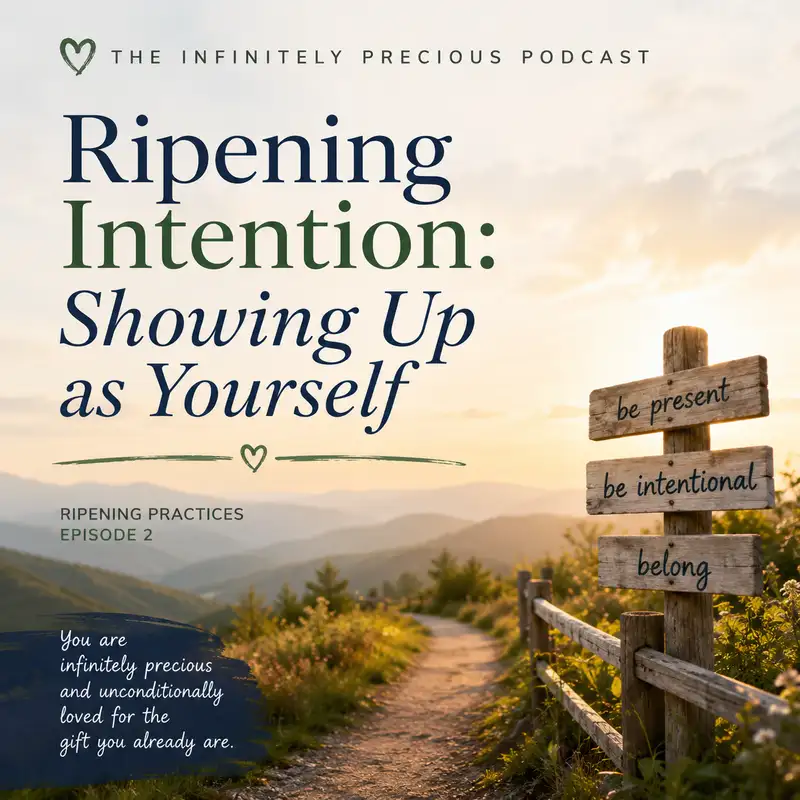 Ripening Intention: Showing Up As Yourself