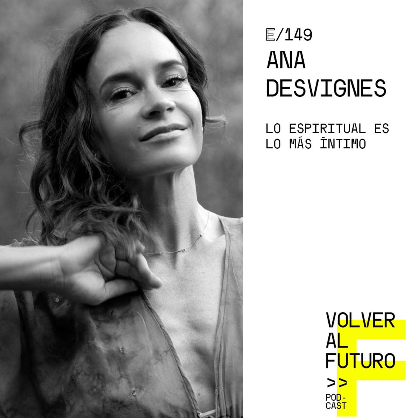 #149 Ana Desvignes - Lo espiritual es lo más íntimo episode artwork
