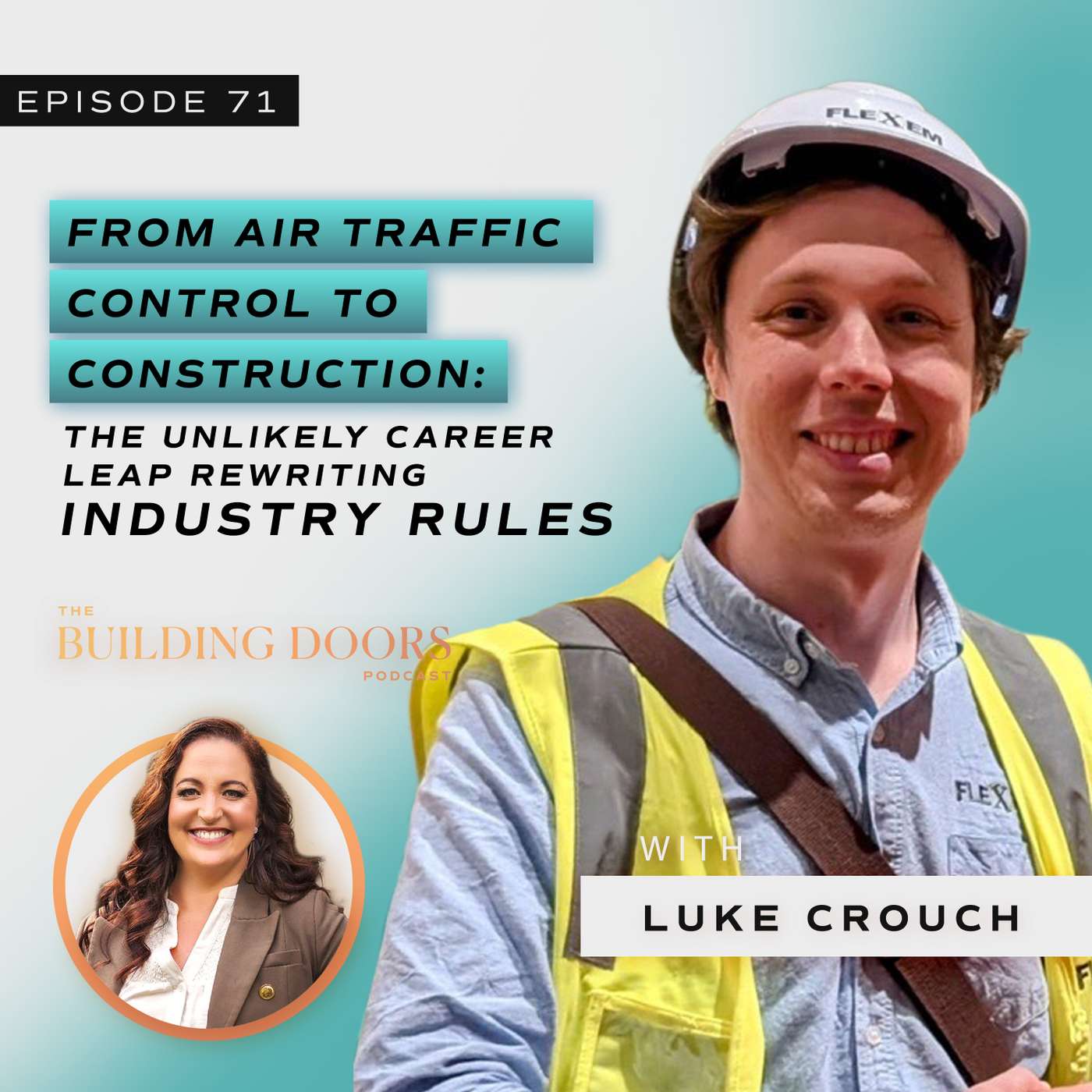 71. From Air Traffic Control to Construction: The Unlikely Career Leap Rewriting Industry Rules with Luke Crouch 71. From Air Traffic Control to Construction: The Unlikely Career Leap Rewriting Industry Rules with Luke Crouch