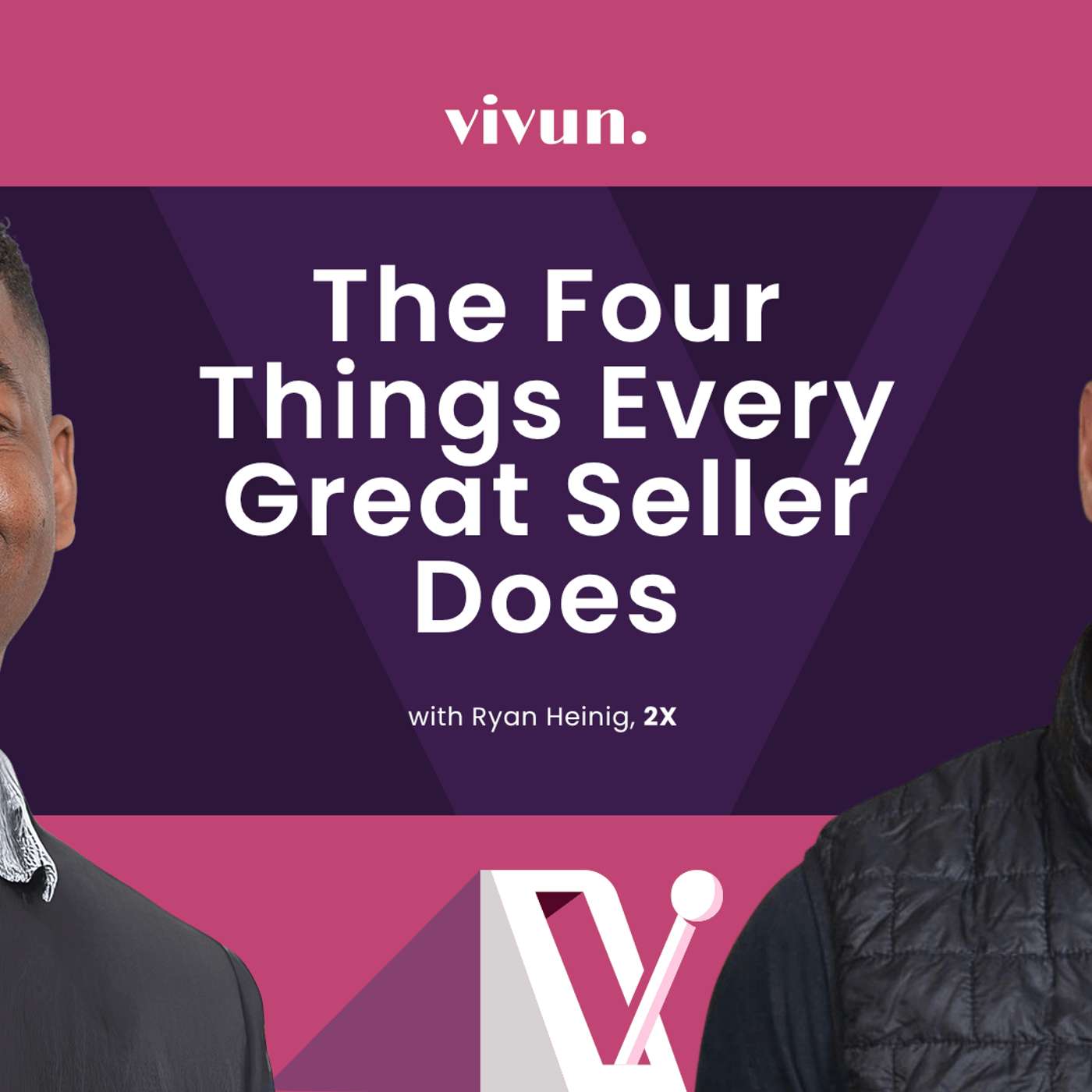 The Four Things Every Great Seller Does with Ryan Heinig, 2X