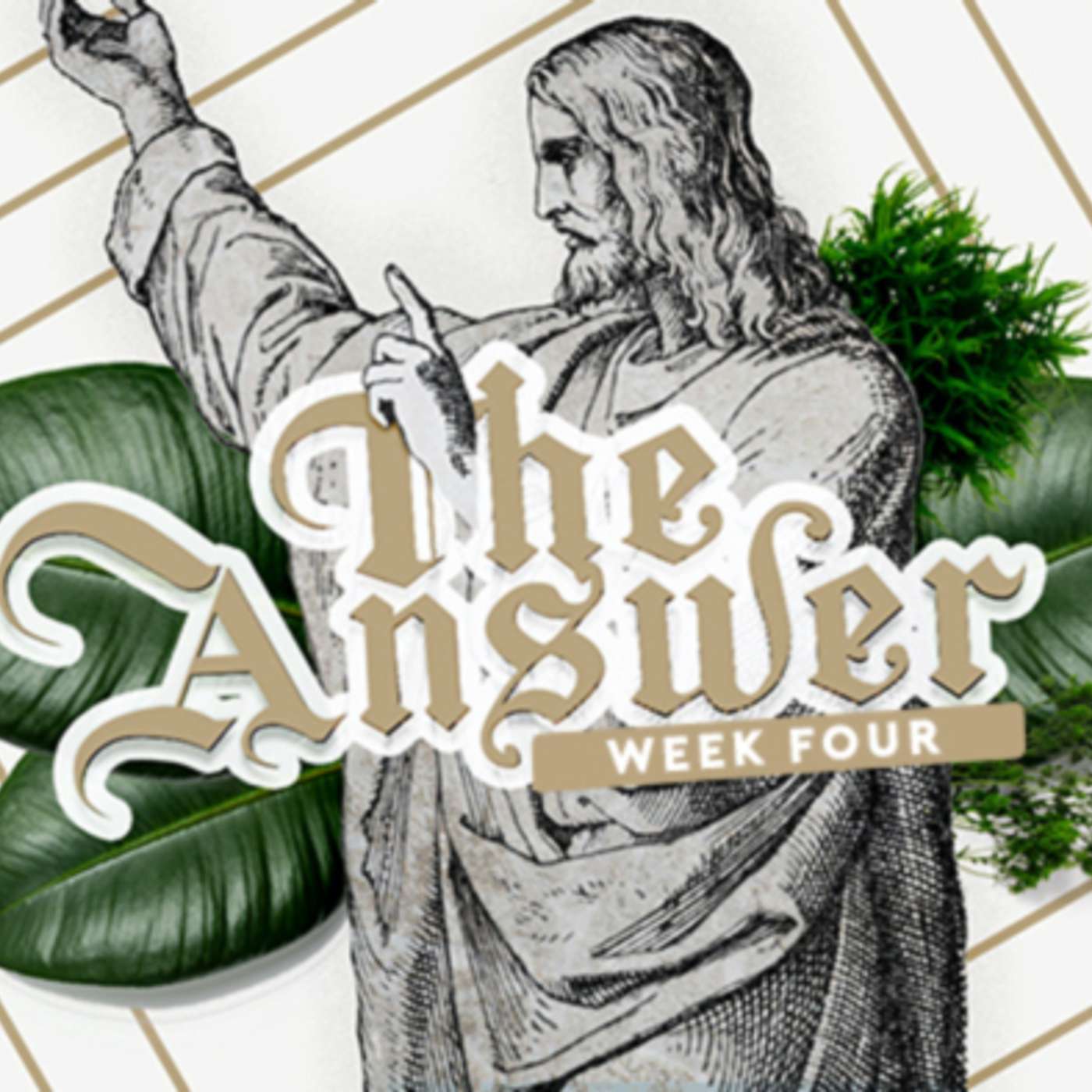 The Answer - Week Four