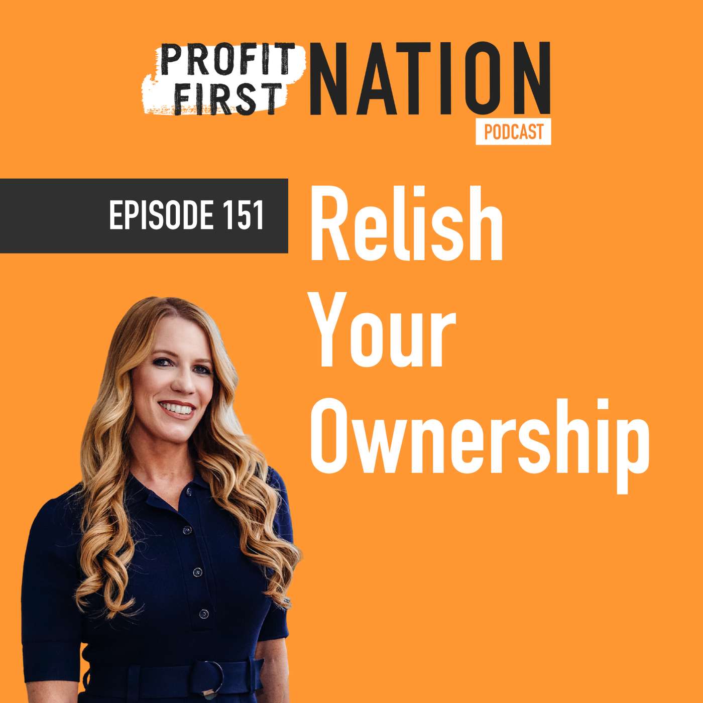 Ep. 151 - Relish Your Ownership Ep. 151 - Relish Your Ownership