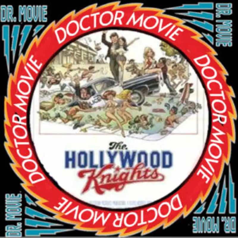Doctor Movie: Episode 256: The Hollywood Knights