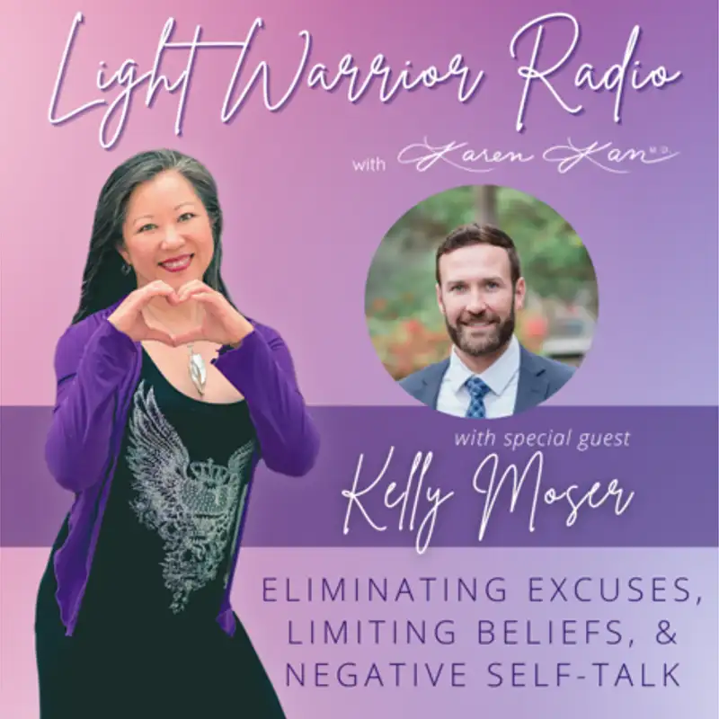 Eliminating Excuses, Limiting Beliefs, and Negative Self-Talk with Kelly Moser
