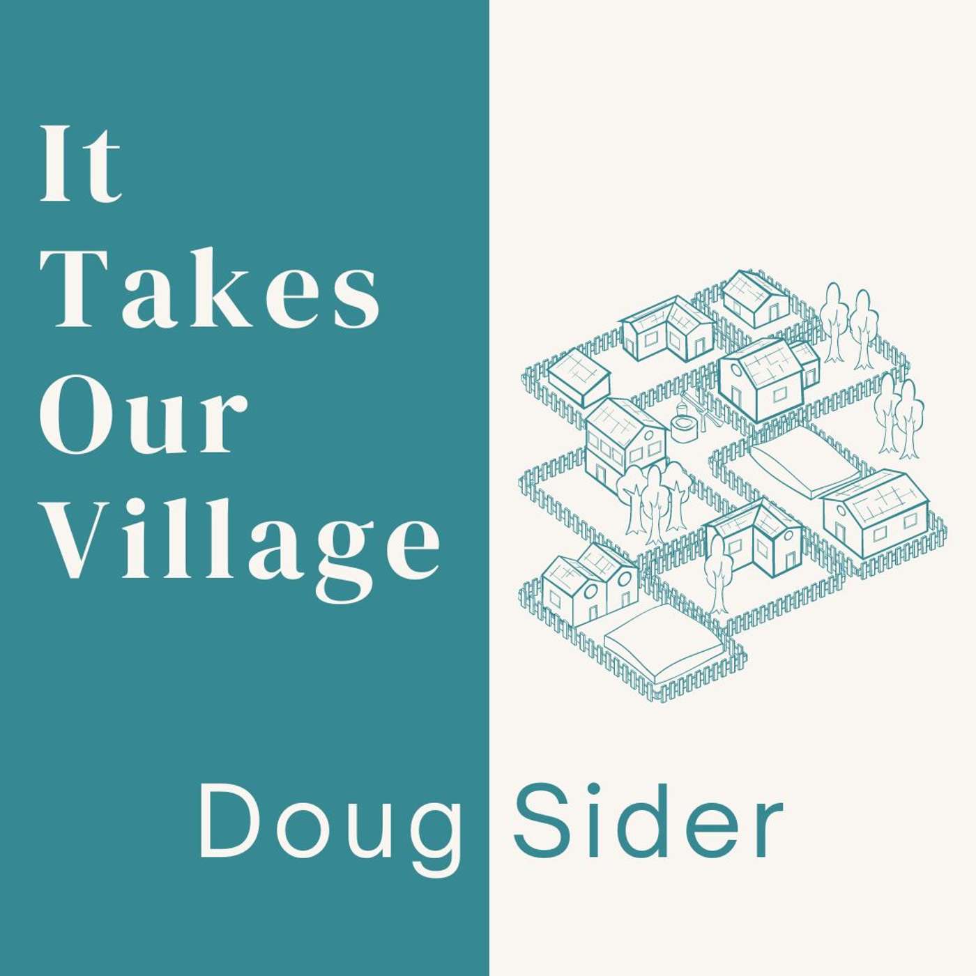 24.07.14 - It Takes Our Village | Doug Sider episode artwork