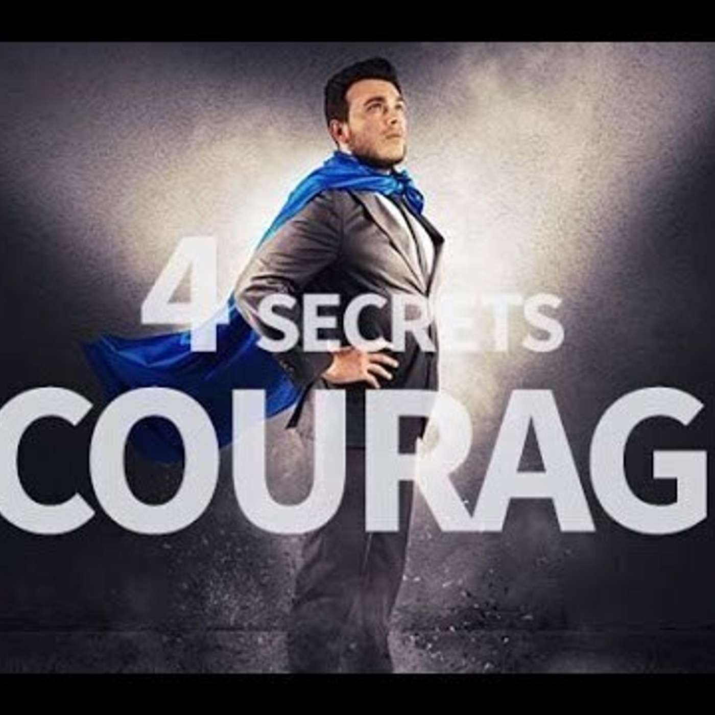 CAPSULE DU MARDI: Les 4 secrets du courage episode artwork