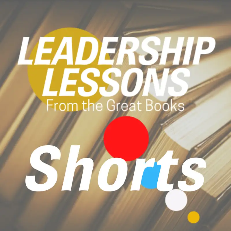 Leadership Lessons From The Great Books - Shorts #61