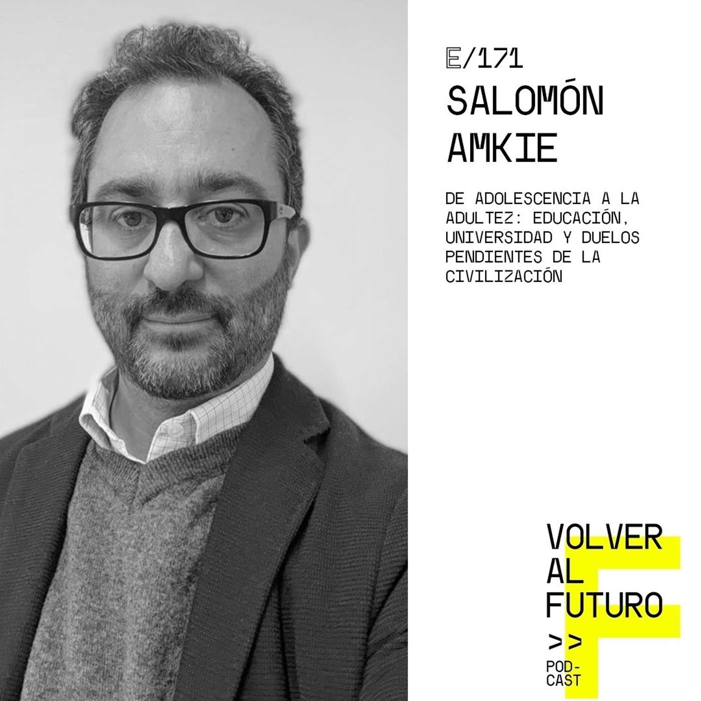 #171 Salomón Amkie - De Adolescencia a la Adultez: Educación, Universidad y duelos pendientes de la civilización episode artwork