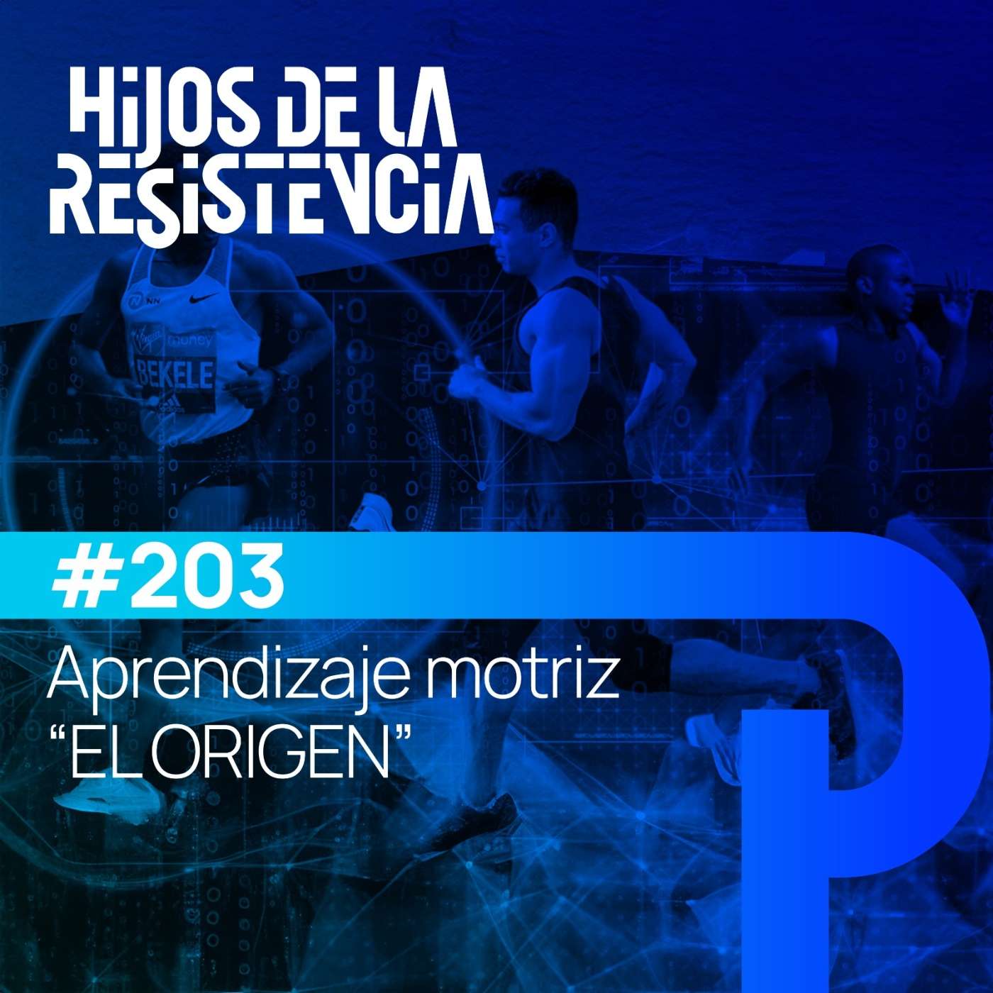 #203 Aprendizaje Motriz. "El Origen".