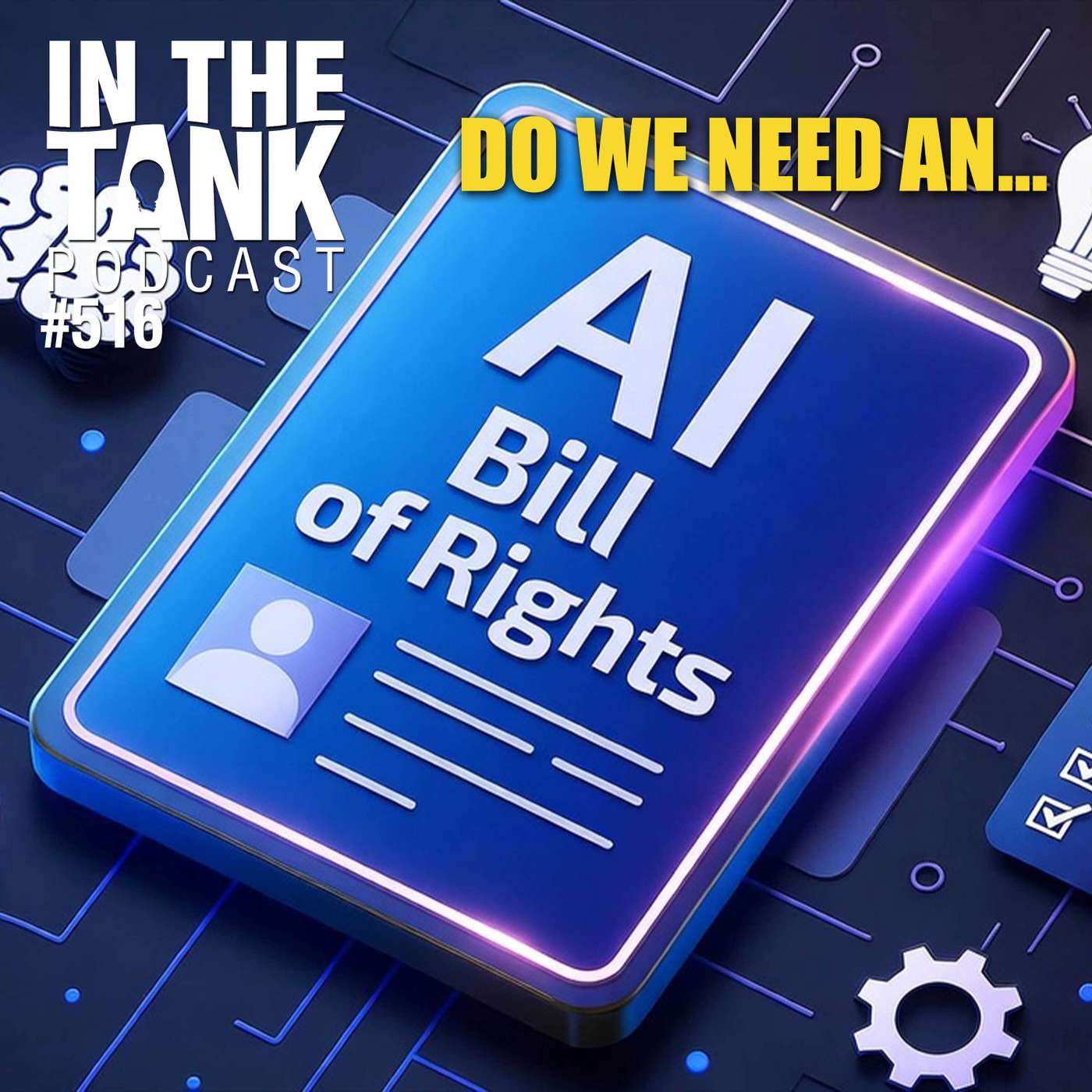 Do We Need An AI Bill Of Rights? - In The Tank #516