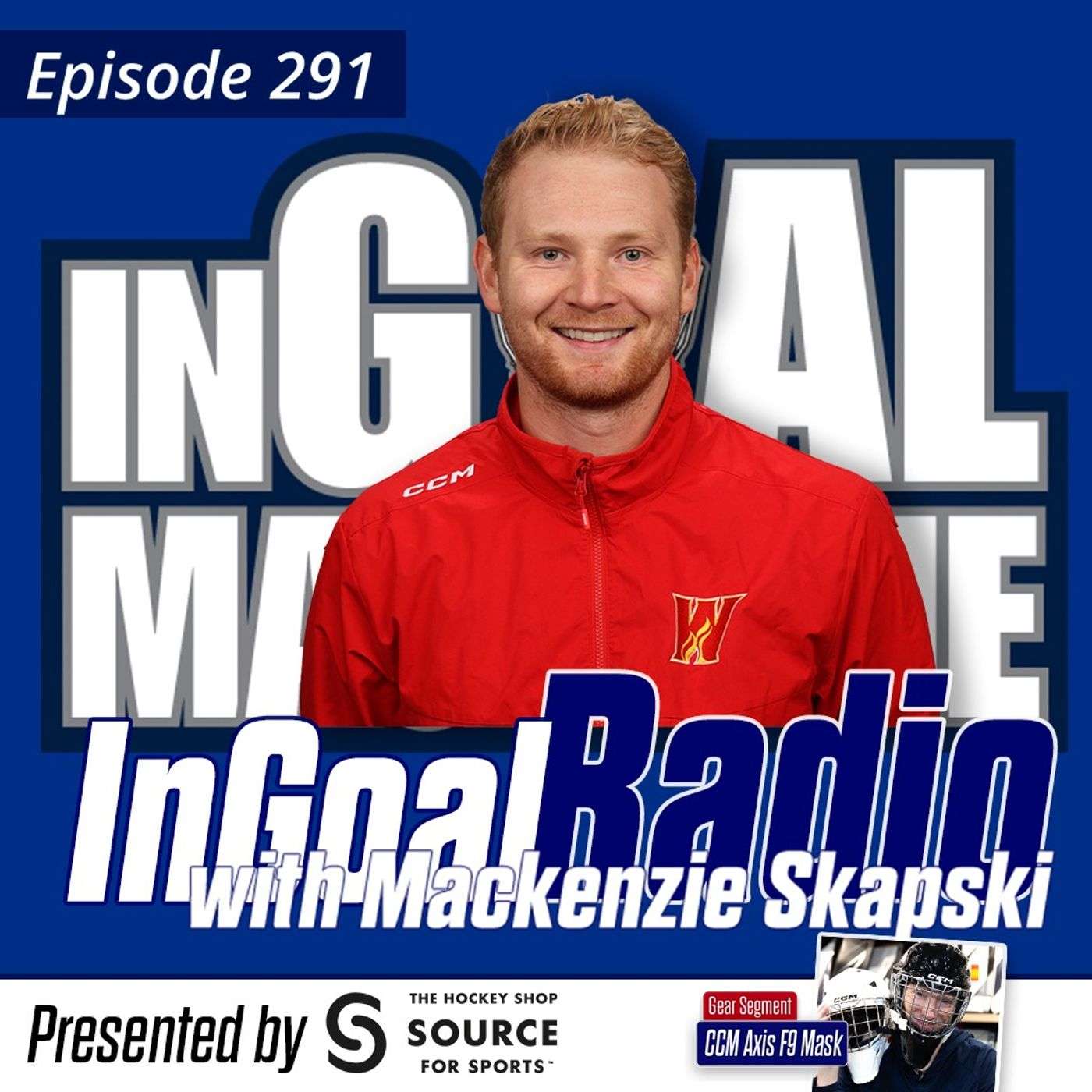 Episode 291 with Calgary Flames AHL and Goalie Development Coach Mackenzie Skapski