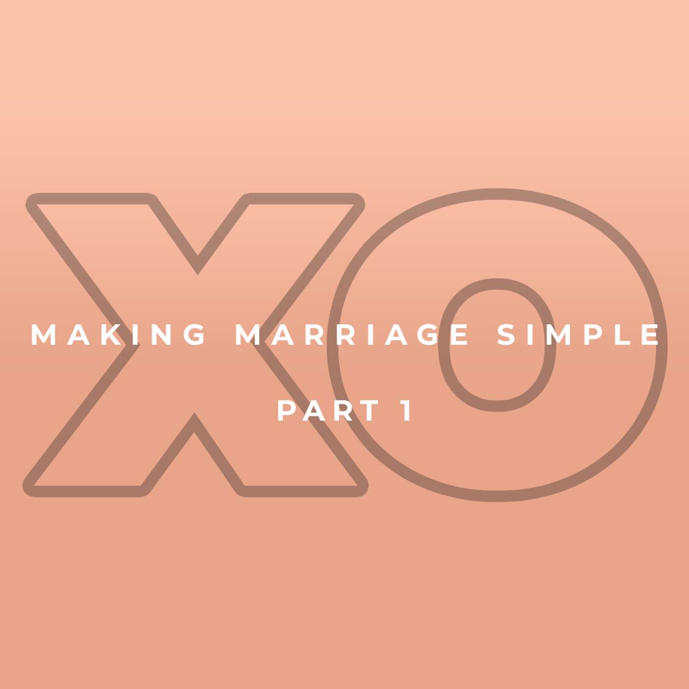 Making Marriage Simple | Part One: The Number One Reason Marriages Make It