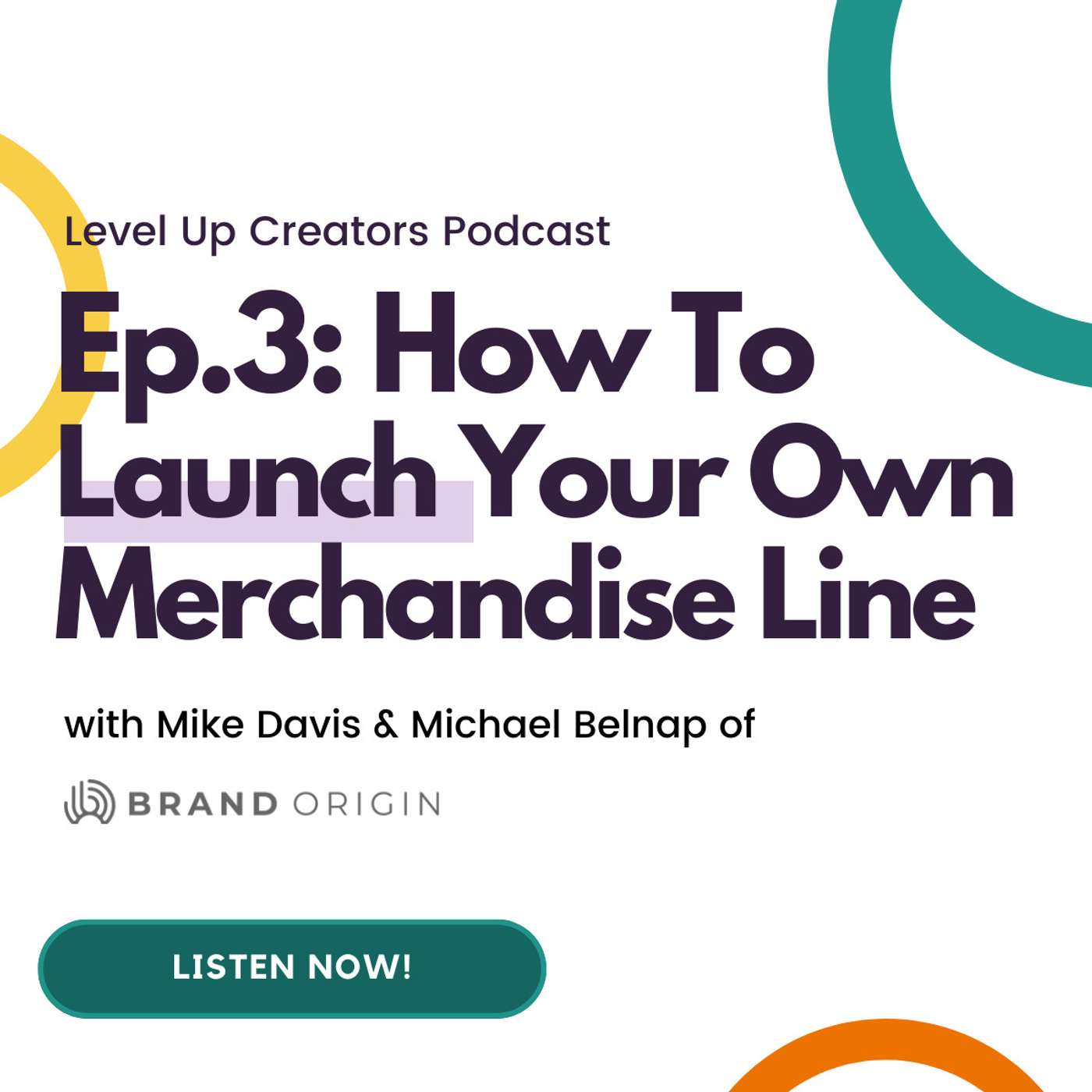 S1:E3 How To Launch Your Own Merchandise Line with Mike Davis & Michael Belnap episode artwork