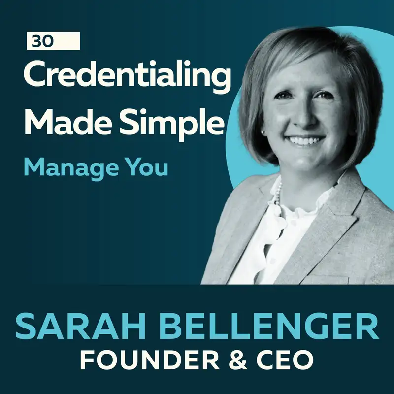 Credentialing Made Simple: A Nurse’s Vision to Cut Through the Chaos with Sarah Bellenger